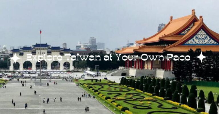 Explore Taiwan at Your Own Pace