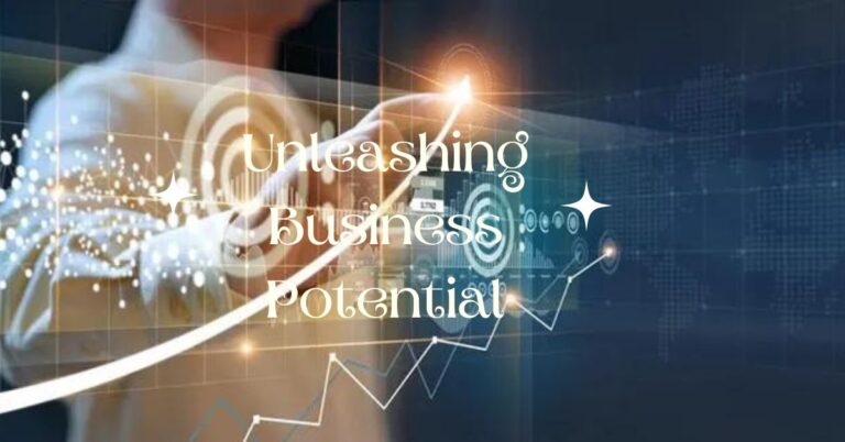 Unleashing Business Potential
