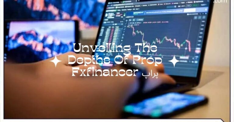 Unveiling The Depths Of Prop پراپ Fxfinancer