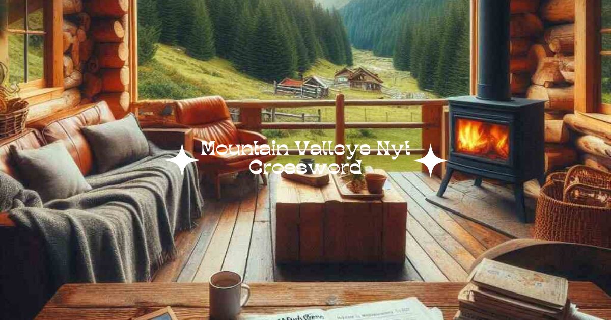 Mountain Valleys Nyt Crossword