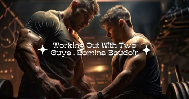 Working Out With Two Guys . Romina Boudoir