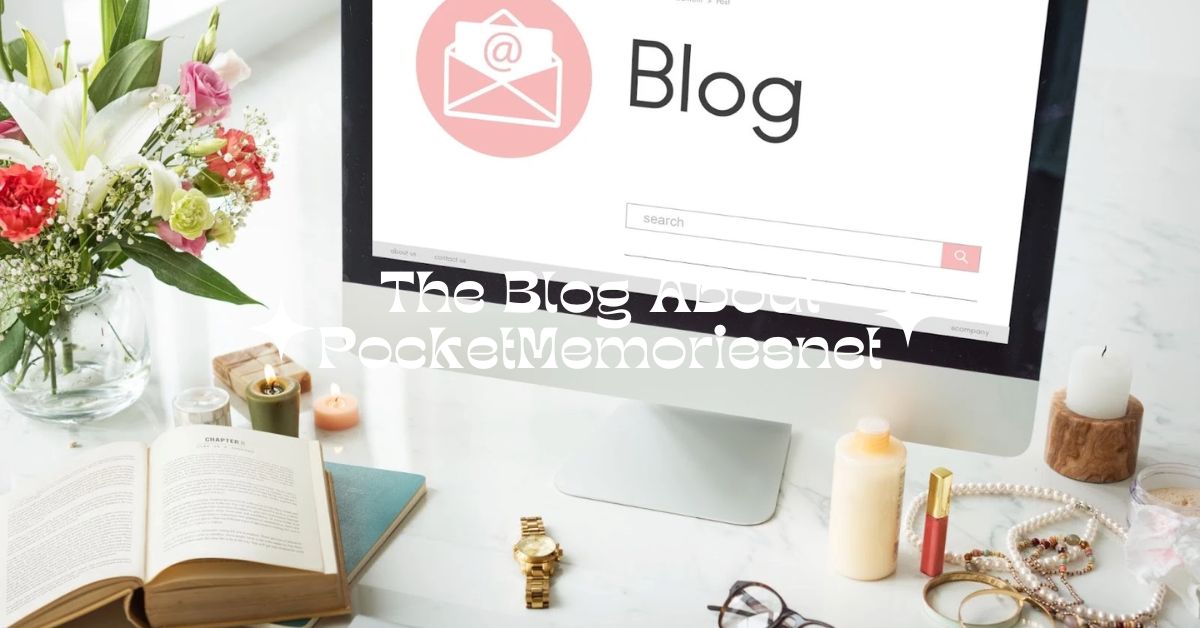 The Blog About PocketMemoriesnet